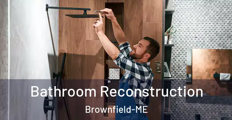 inner Bathroom imggen Bathroom Reconstruction Brownfield-ME