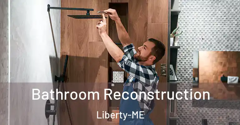 inner Bathroom imggen Bathroom Reconstruction Liberty-ME