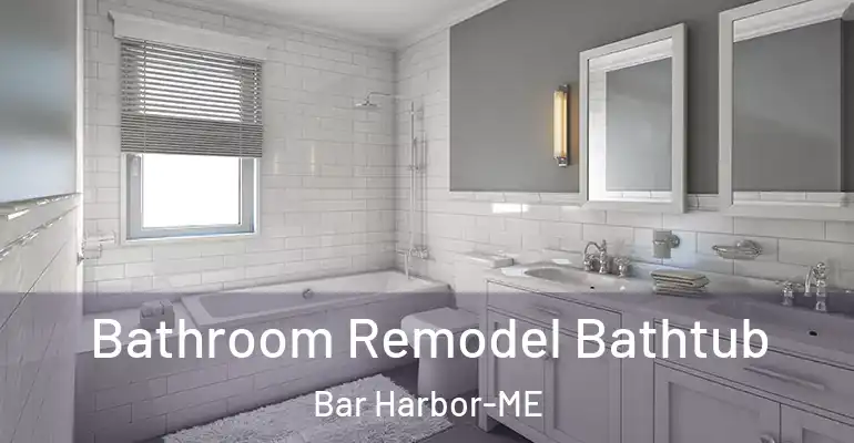 inner Bathroom imggen Bathroom Remodel Bathtub Bar Harbor-ME