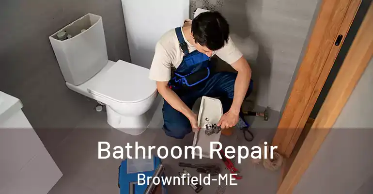 inner Bathroom imggen Bathroom Repair Brownfield-ME