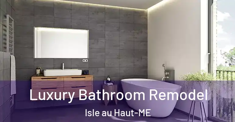 inner Bathroom imggen Luxury Bathroom Remodel Isle au Haut-ME