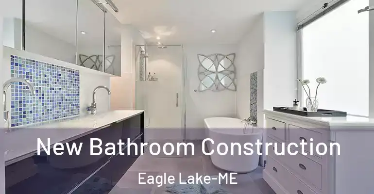 inner Bathroom imggen New Bathroom Construction Eagle Lake-ME