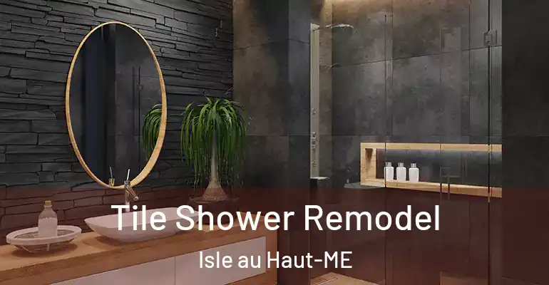 inner Bathroom imggen Tile Shower Remodel Isle au Haut-ME